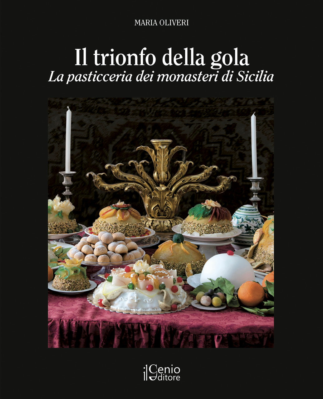 Il trionfo della gola - I dolci degli antichi monasteri di Sicilia - Ebook