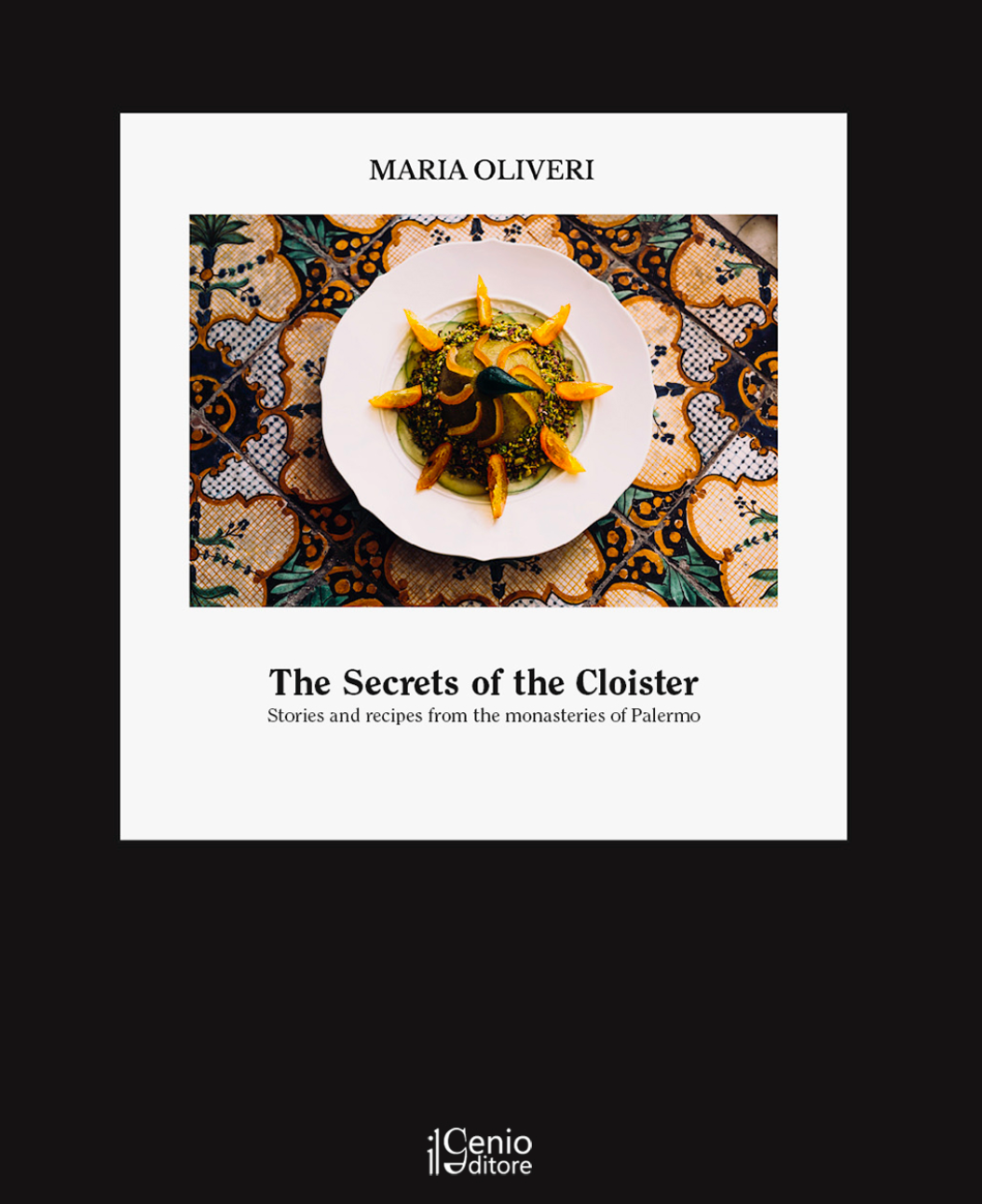 The secrets of the cloister Stories and recipes from the monasteries of Palermo- Ebook
