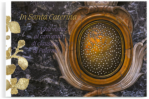 In Santa Caterina - Una visita al convento di clausura di Palermo